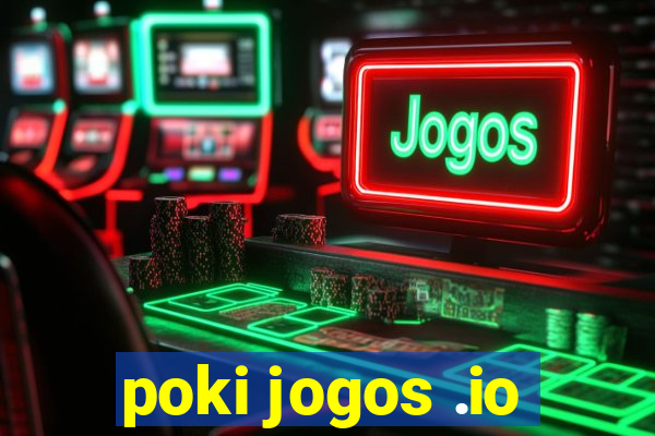 poki jogos .io